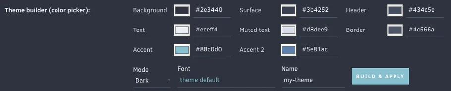 The theme builder: eight color fields for background, surface, header, text, muted text, border, accent and accent 2, plus mode, font, name and a Build and Apply button